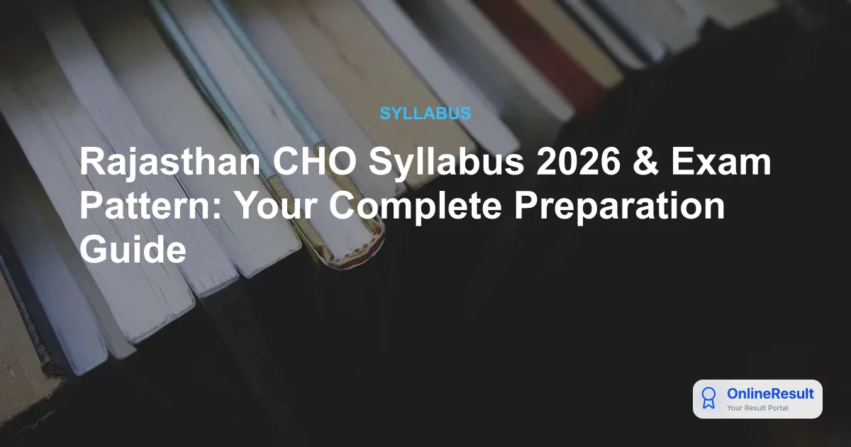 Rajasthan CHO Syllabus 2026 & Exam Pattern: Your Complete Preparation Guide