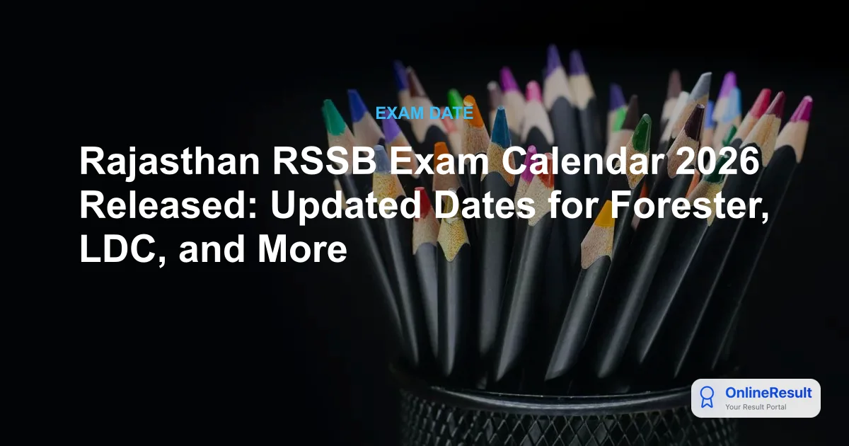 Rajasthan RSSB Exam Calendar 2026 Released: Updated Dates for Forester, LDC, and More