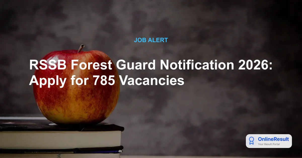 RSSB Forest Guard Notification 2026: Apply for 785 Vacancies