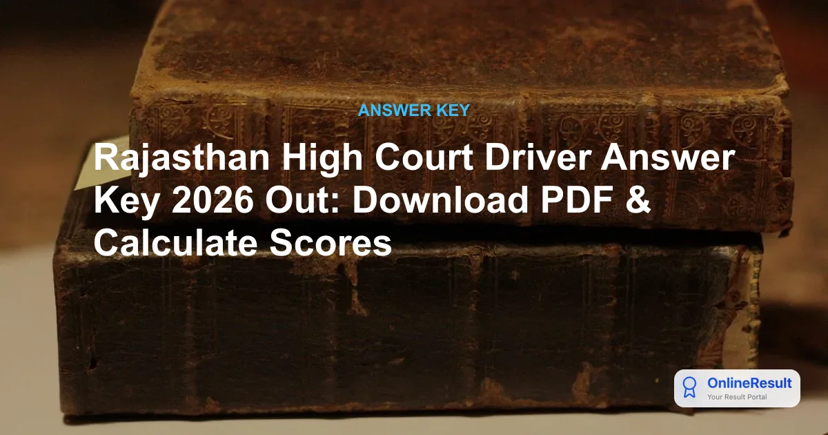 Rajasthan High Court Driver Answer Key 2026 Out: Download PDF & Calculate Scores