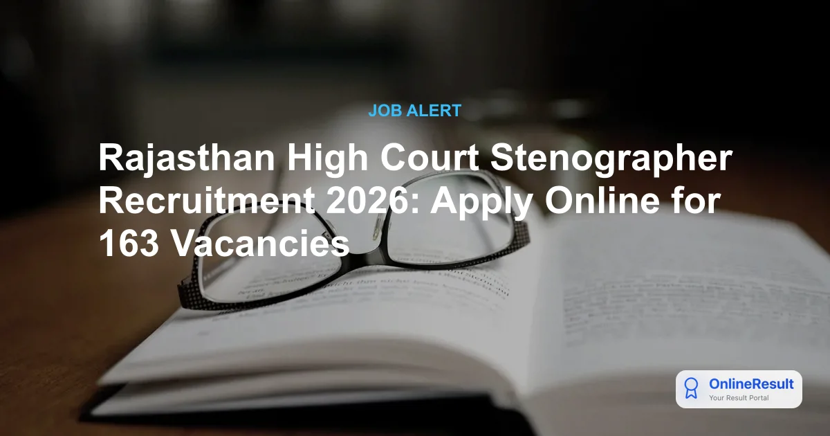 Rajasthan High Court Stenographer Recruitment 2026: Apply Online for 163 Vacancies