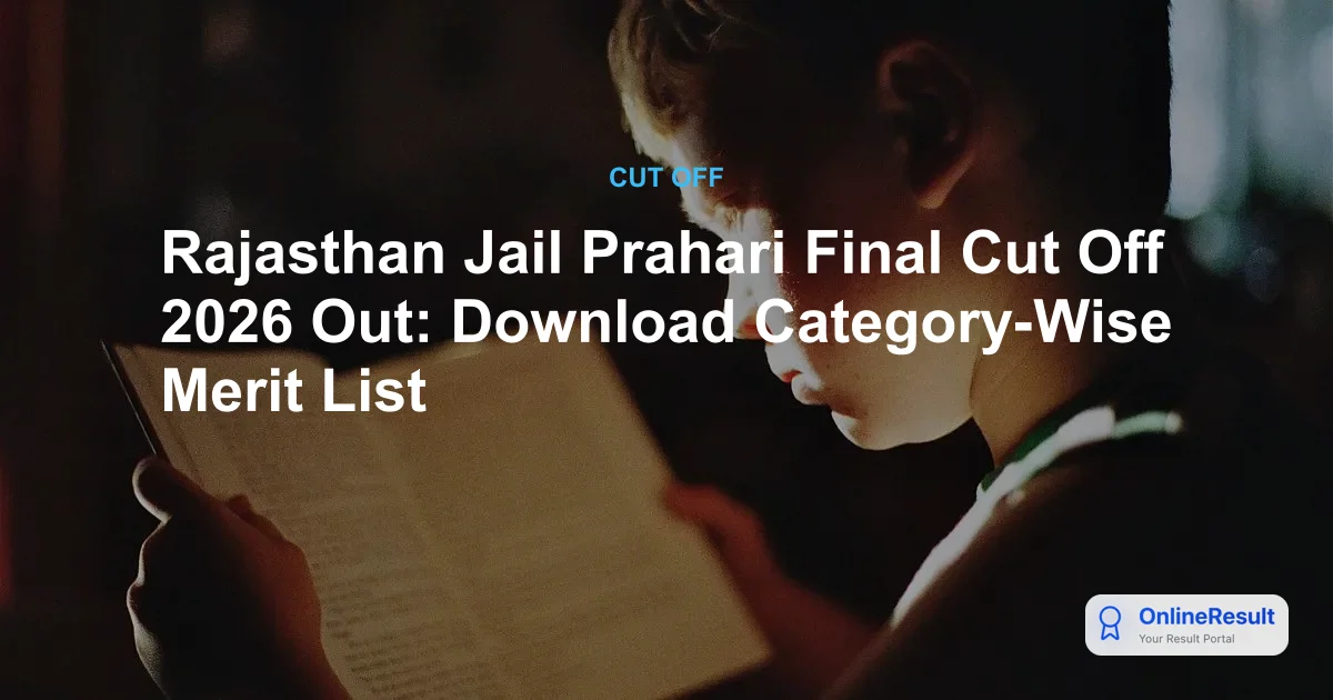 Rajasthan Jail Prahari Final Cut Off 2026 Out: Download Category-Wise Merit List