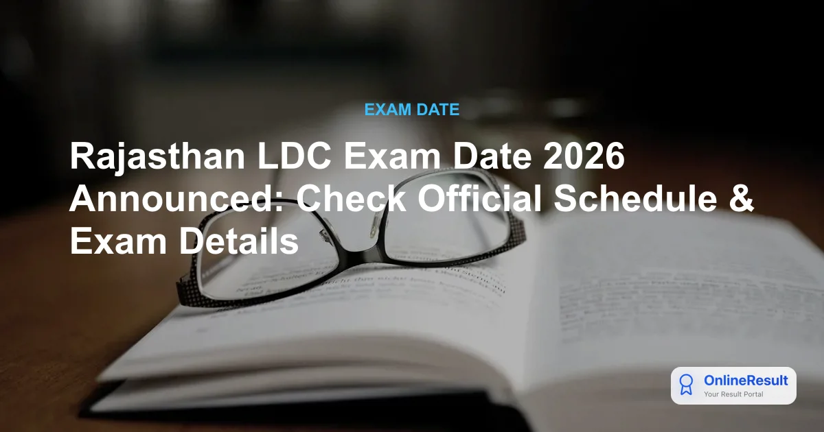Rajasthan LDC Exam Date 2026 Announced: Check Official Schedule & Exam Details