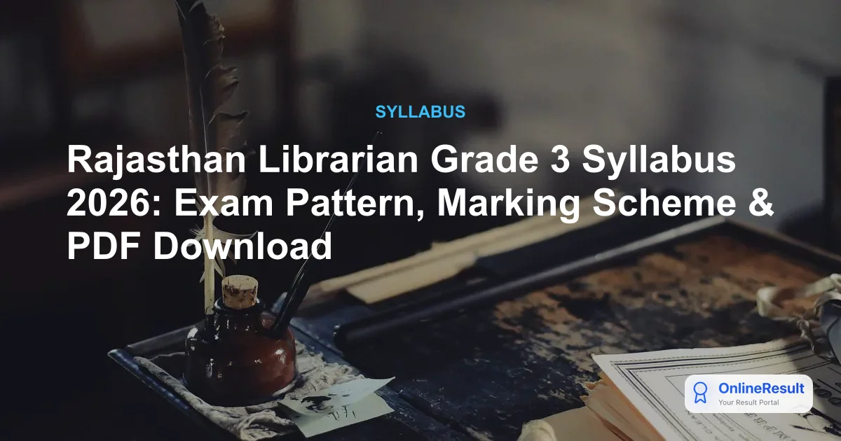 Rajasthan Librarian Grade 3 Syllabus 2026: Exam Pattern, Marking Scheme & PDF Download