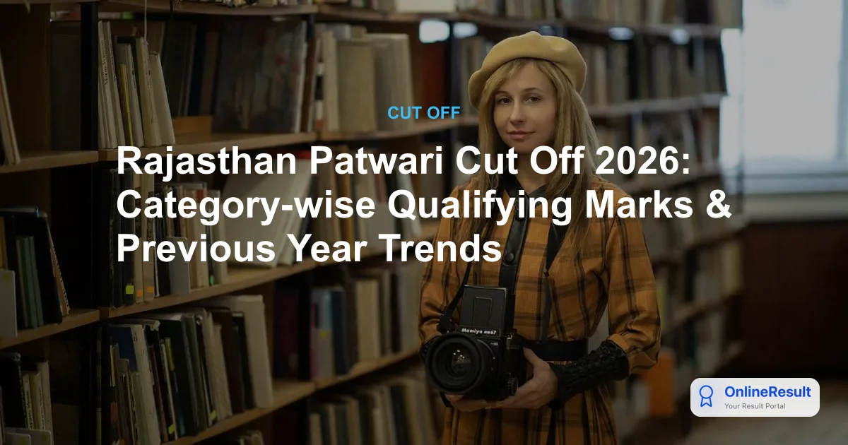 Rajasthan Patwari Cut Off 2026: Category-wise Qualifying Marks & Previous Year Trends