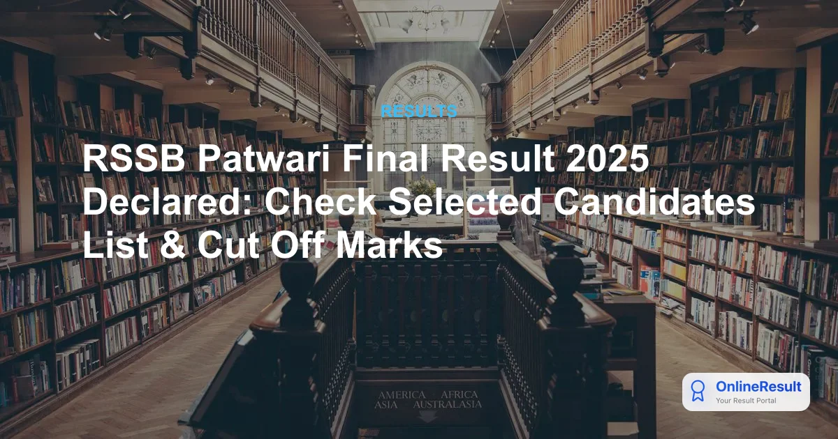 RSSB Patwari Final Result 2025 Declared: Check Selected Candidates List & Cut Off Marks