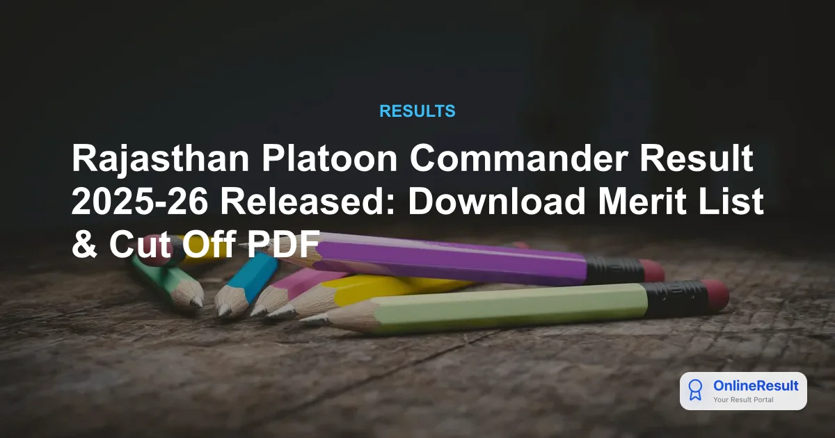 Rajasthan Platoon Commander Result 2025-26 Released: Download Merit List & Cut Off PDF