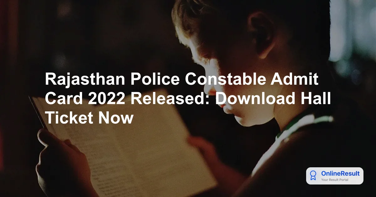 Rajasthan Police Constable Admit Card 2022 Released: Download Hall Ticket Now