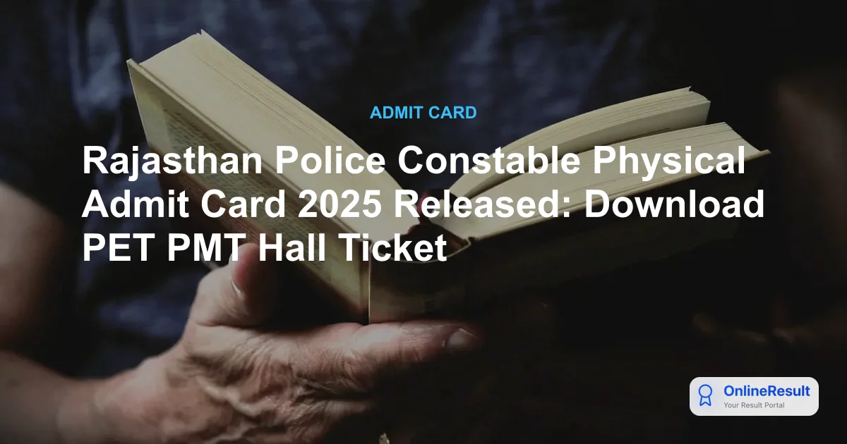 Rajasthan Police Constable Physical Admit Card 2025 Released: Download PET PMT Hall Ticket