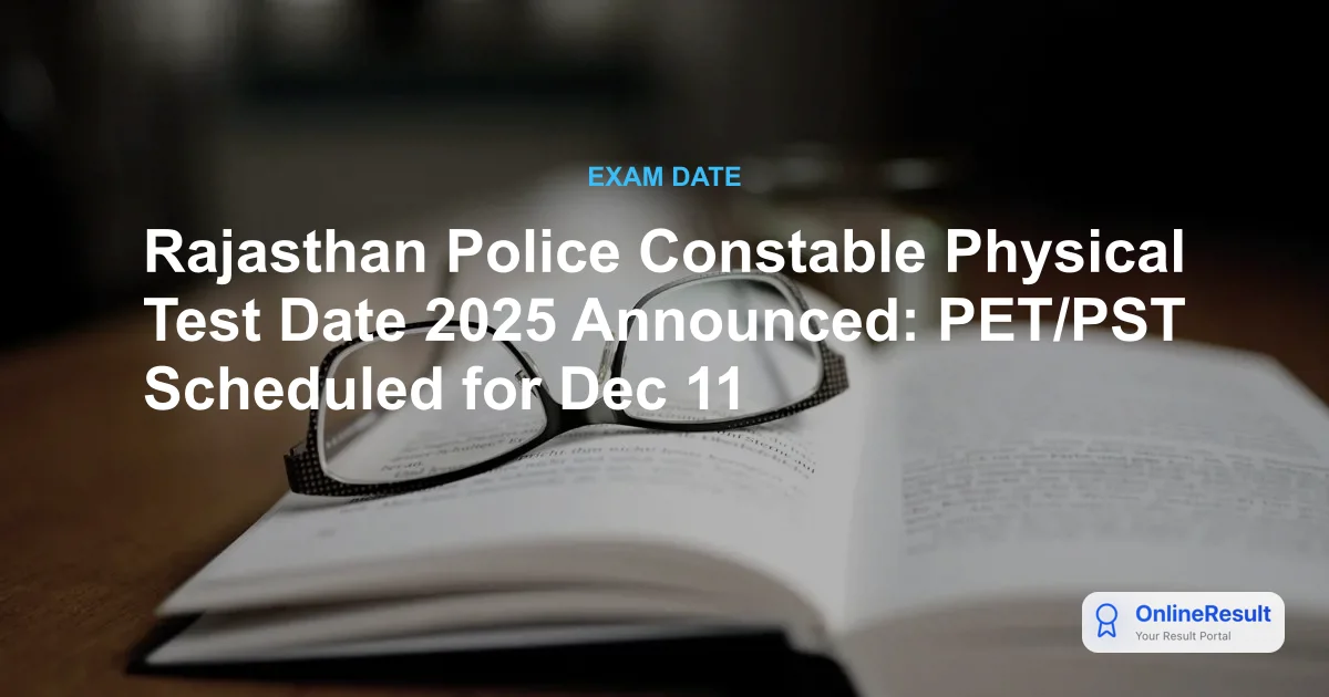Rajasthan Police Constable Physical Test Date 2025 Announced: PET/PST Scheduled for Dec 11