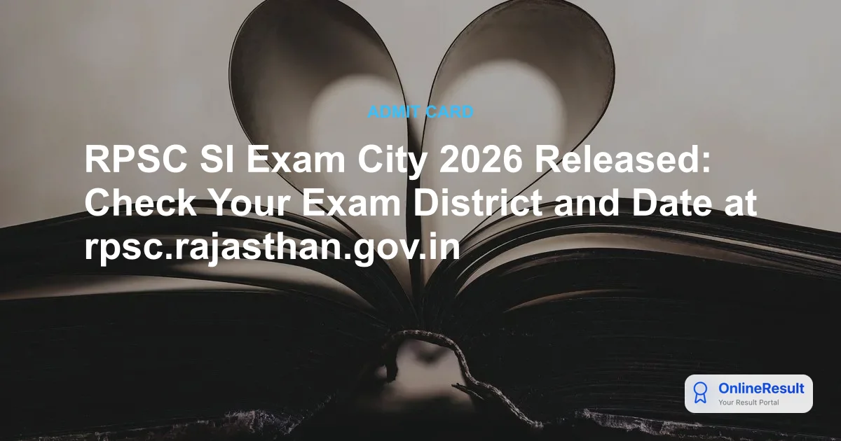 RPSC SI Exam City 2026 Released: Check Your Exam District and Date at rpsc.rajasthan.gov.in