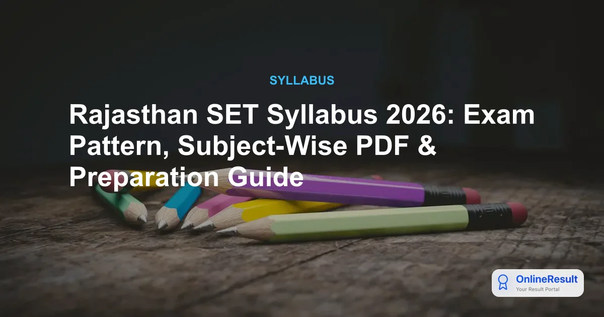 Rajasthan SET Syllabus 2026: Exam Pattern, Subject-Wise PDF & Preparation Guide