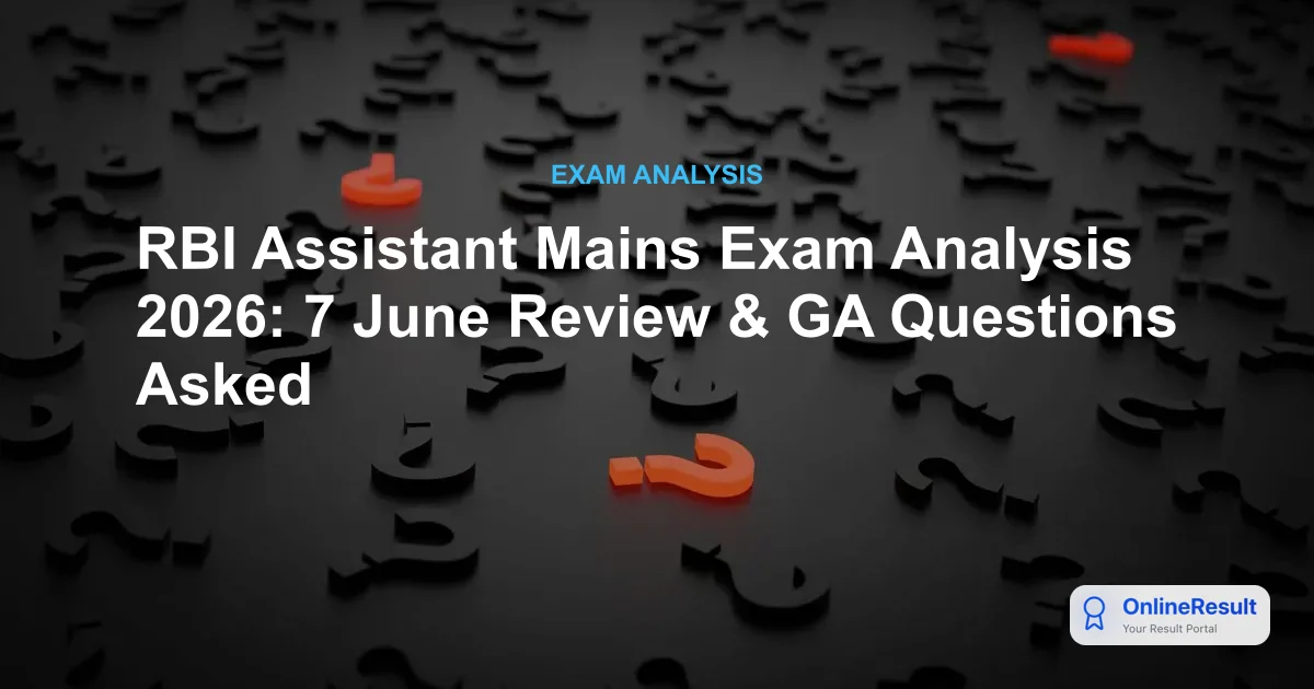 RBI Assistant Mains Exam Analysis 2026: 7 June Review & GA Questions Asked