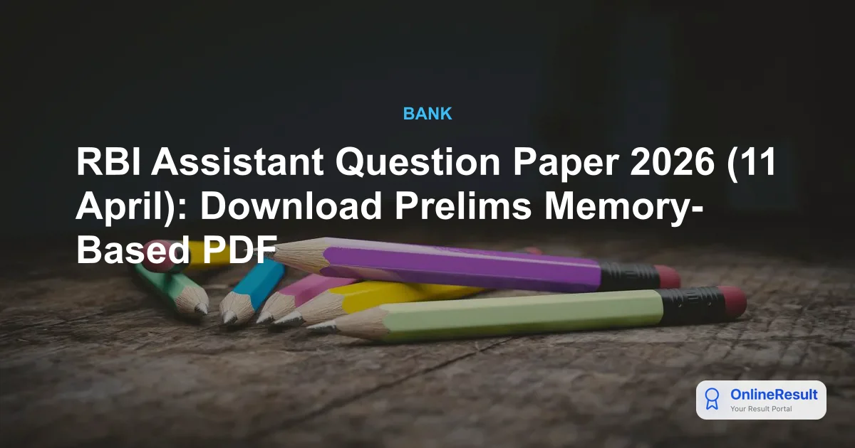 RBI Assistant Question Paper 2026 (11 April): Download Prelims Memory-Based PDF