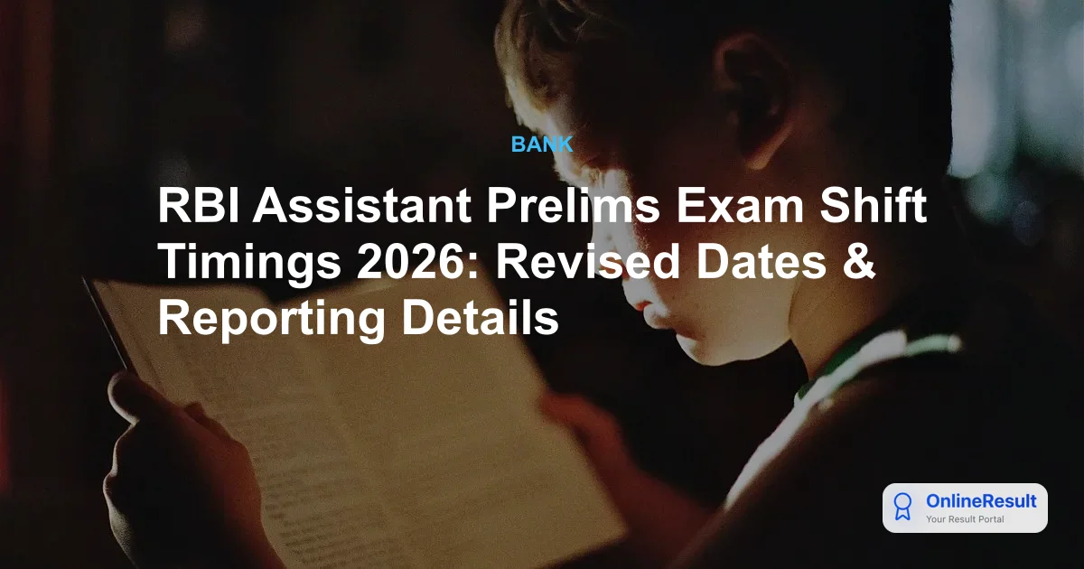 RBI Assistant Prelims Exam Shift Timings 2026: Revised Dates & Reporting Details