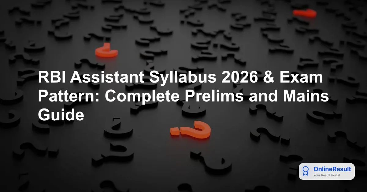 RBI Assistant Syllabus 2026 & Exam Pattern: Complete Prelims and Mains Guide