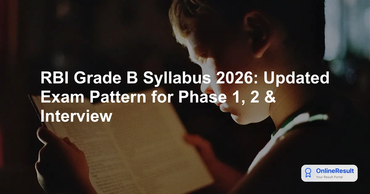 RBI Grade B Syllabus 2026: Updated Exam Pattern for Phase 1, 2 & Interview