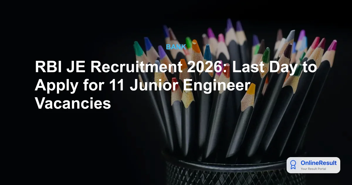 RBI JE Recruitment 2026: Last Day to Apply for 11 Junior Engineer Vacancies