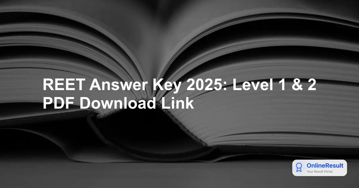 REET Answer Key 2025: Level 1 & 2 PDF Download Link