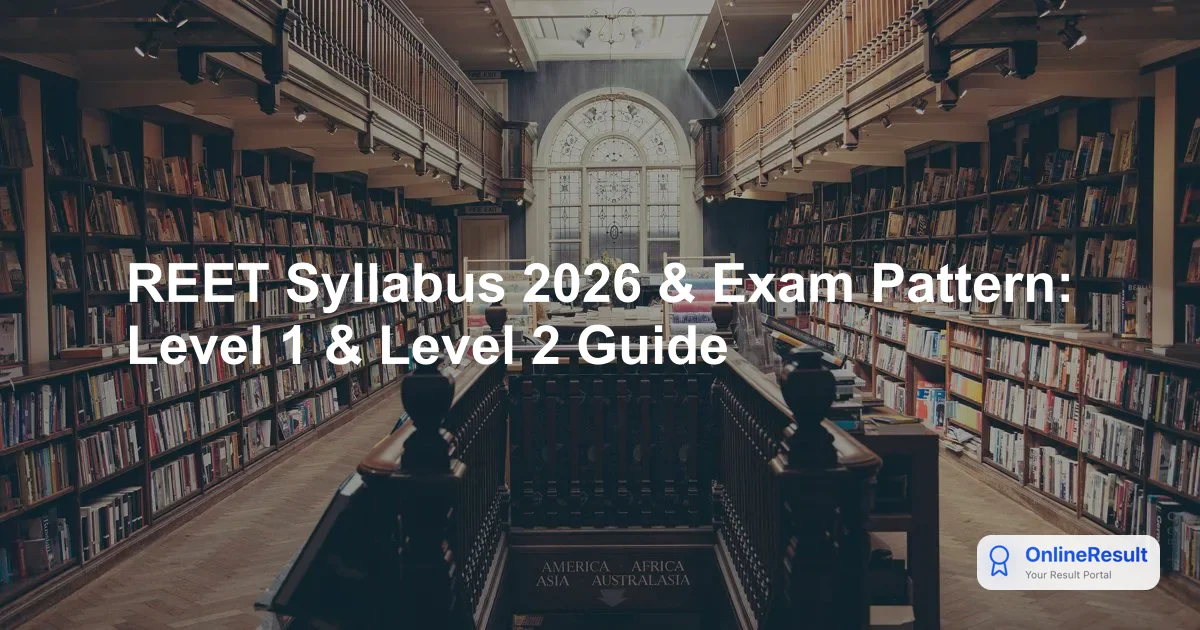 REET Syllabus 2026 & Exam Pattern: Level 1 & Level 2 Guide