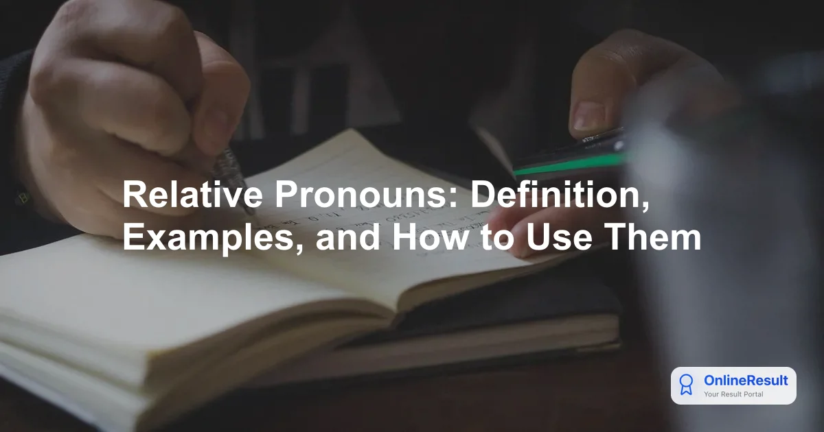 Relative Pronouns: Definition, Examples, and How to Use Them