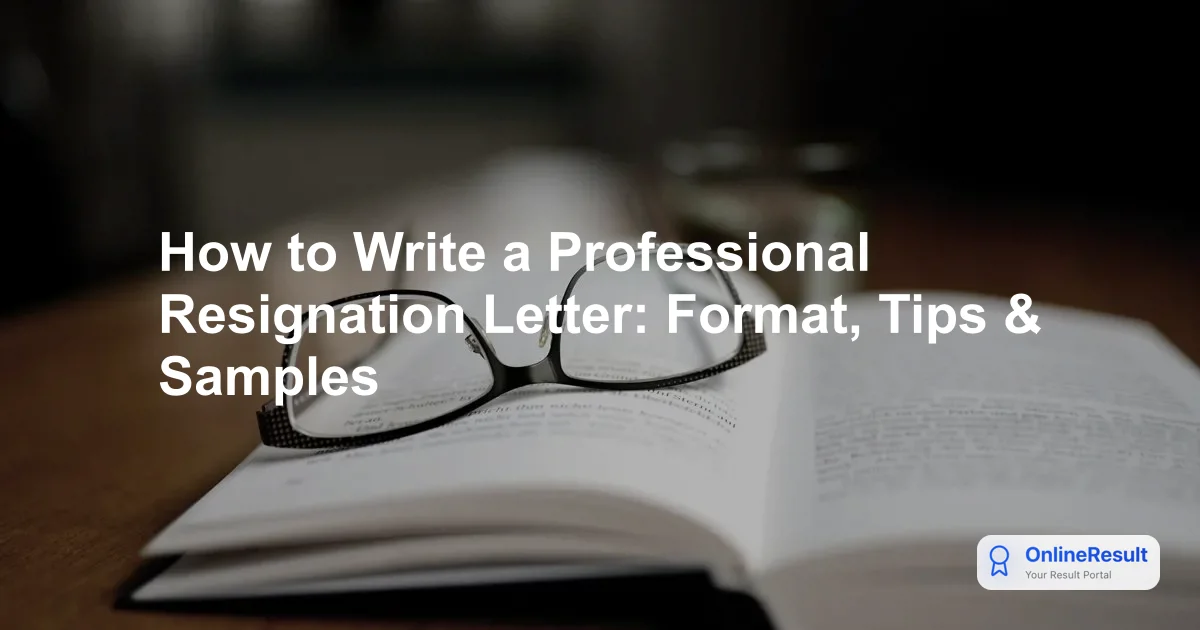 How to Write a Professional Resignation Letter: Format, Tips & Samples