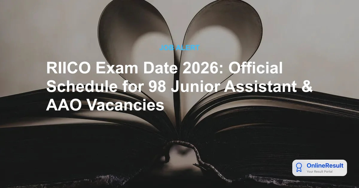 RIICO Exam Date 2026: Official Schedule for 98 Junior Assistant & AAO Vacancies