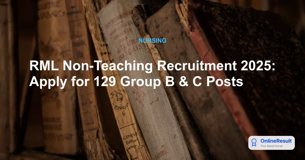 RML Non-Teaching Recruitment 2025: Apply for 129 Group B & C Posts