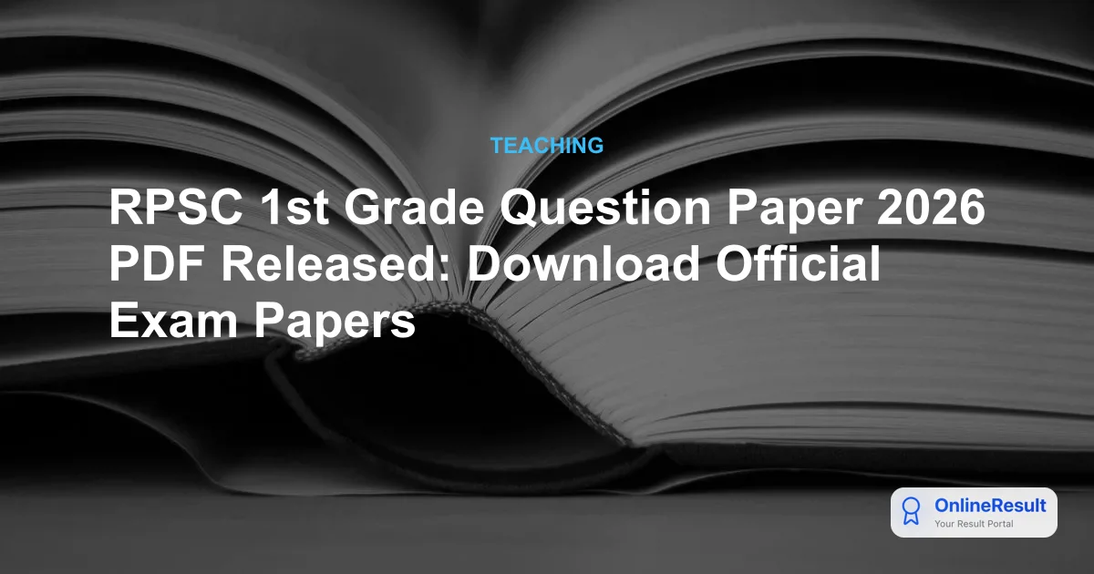 RPSC 1st Grade Question Paper 2026 PDF Released: Download Official Exam Papers