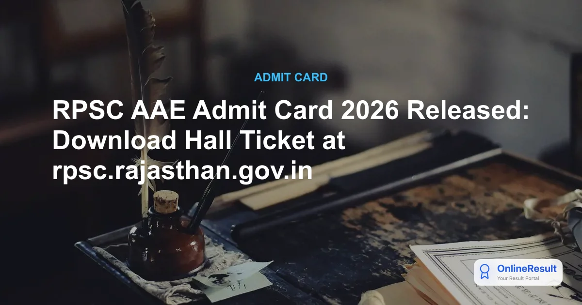 RPSC AAE Admit Card 2026 Released: Download Hall Ticket at rpsc.rajasthan.gov.in