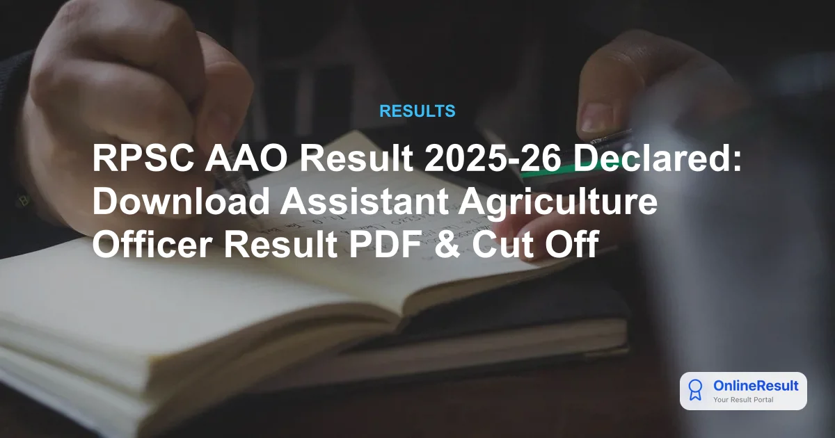 RPSC AAO Result 2025-26 Declared: Download Assistant Agriculture Officer Result PDF & Cut Off