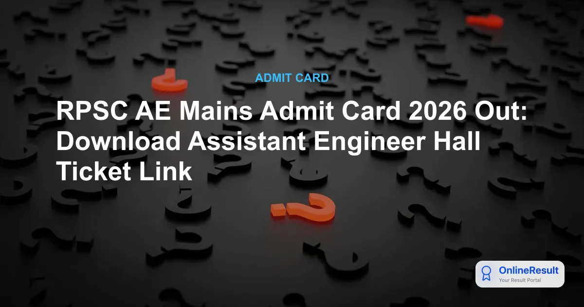 RPSC AE Mains Admit Card 2026 Out: Download Assistant Engineer Hall Ticket Link