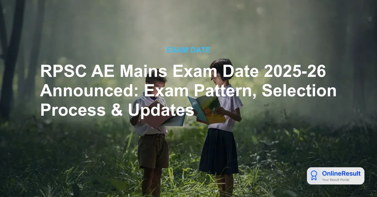 RPSC AE Mains Exam Date 2025-26 Announced: Exam Pattern, Selection Process & Updates