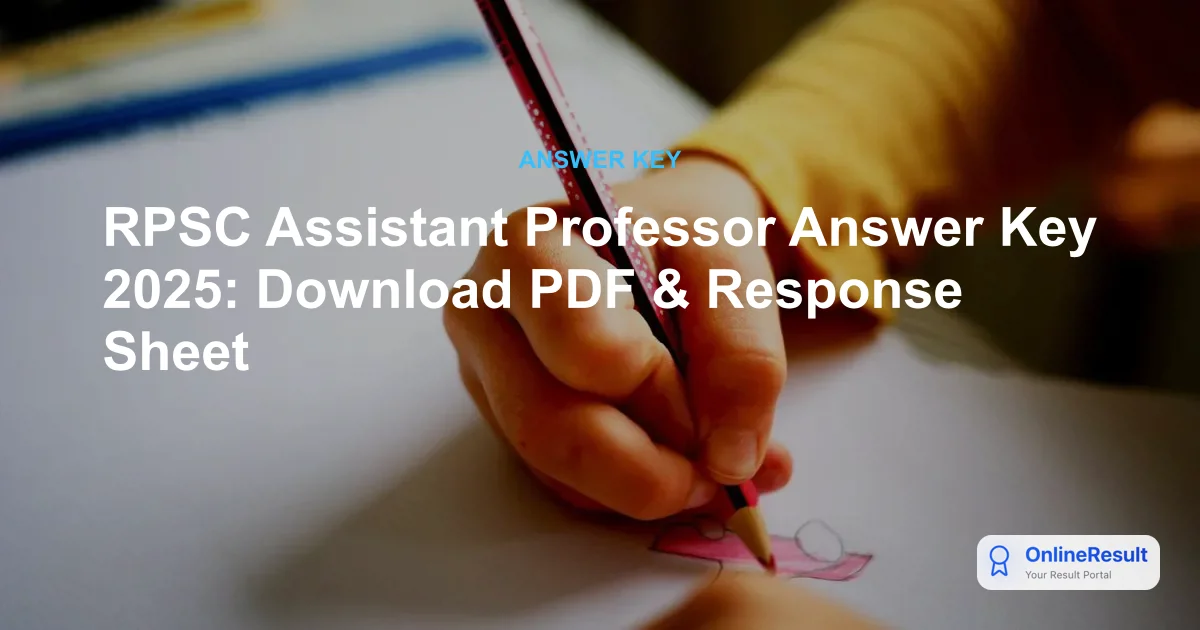RPSC Assistant Professor Answer Key 2025: Download PDF & Response Sheet