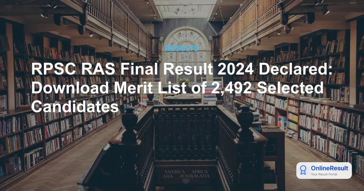 RPSC RAS Final Result 2024 Declared: Download Merit List of 2,492 Selected Candidates