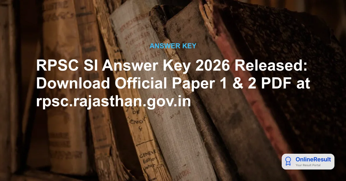 RPSC SI Answer Key 2026 Released: Download Official Paper 1 & 2 PDF at rpsc.rajasthan.gov.in