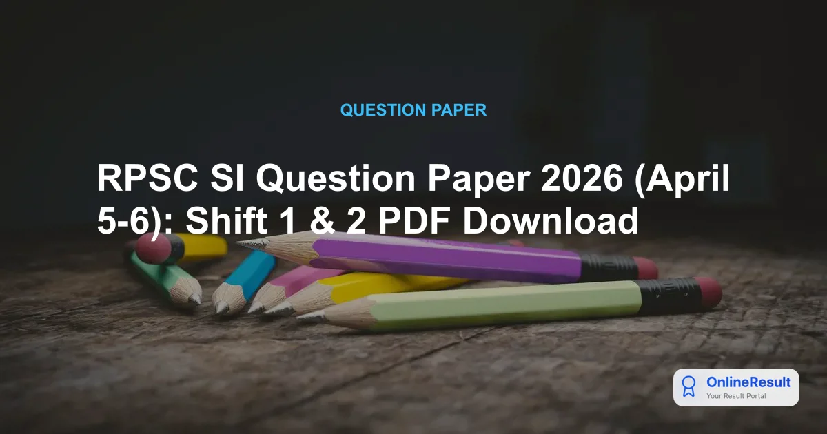 RPSC SI Question Paper 2026 (April 5-6): Shift 1 & 2 PDF Download