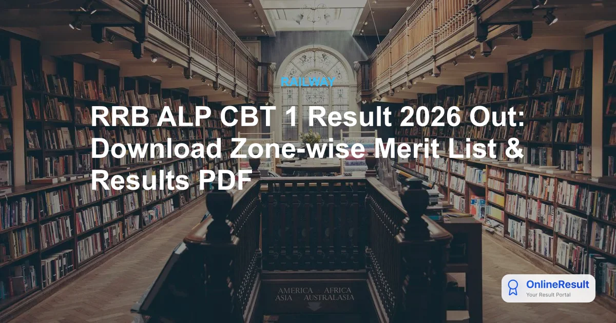 RRB ALP CBT 1 Result 2026 Out: Download Zone-wise Merit List & Results PDF