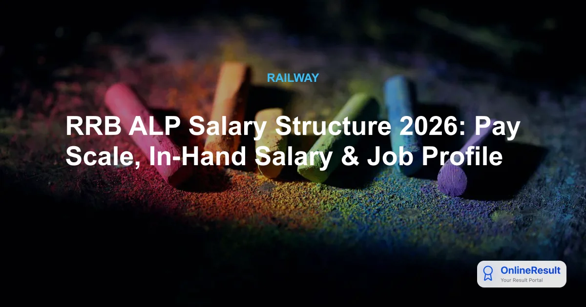 RRB ALP Salary Structure 2026: Pay Scale, In-Hand Salary & Job Profile