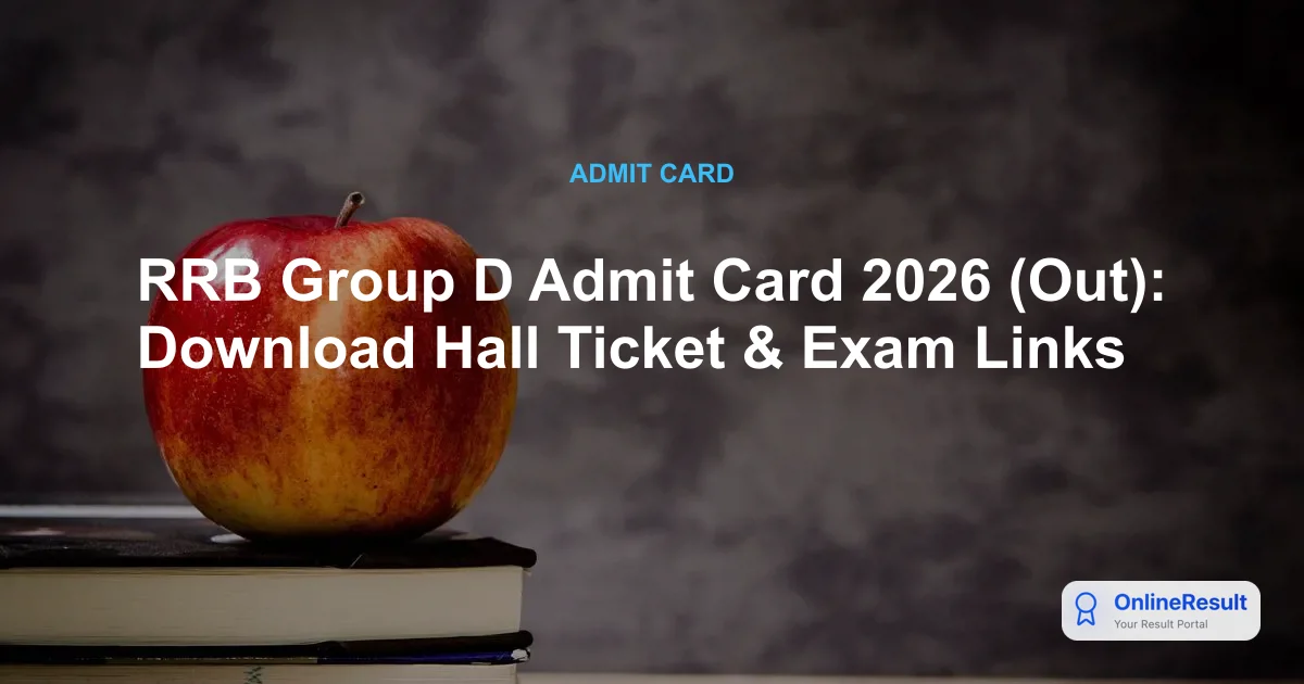 RRB Group D Admit Card 2026 Released: Level 1 CBT Exam Hall Ticket Link