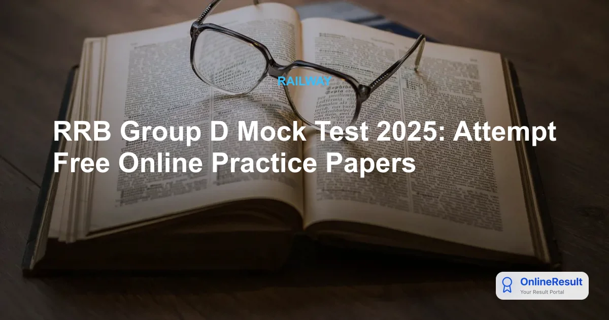 RRB Group D Mock Test 2025: Attempt Free Online Practice Papers