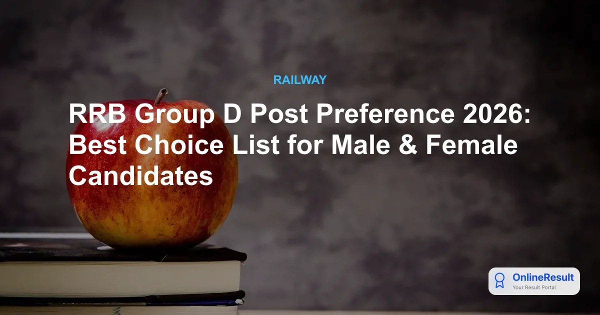 RRB Group D Post Preference 2026: Best Choice List for Male & Female Candidates