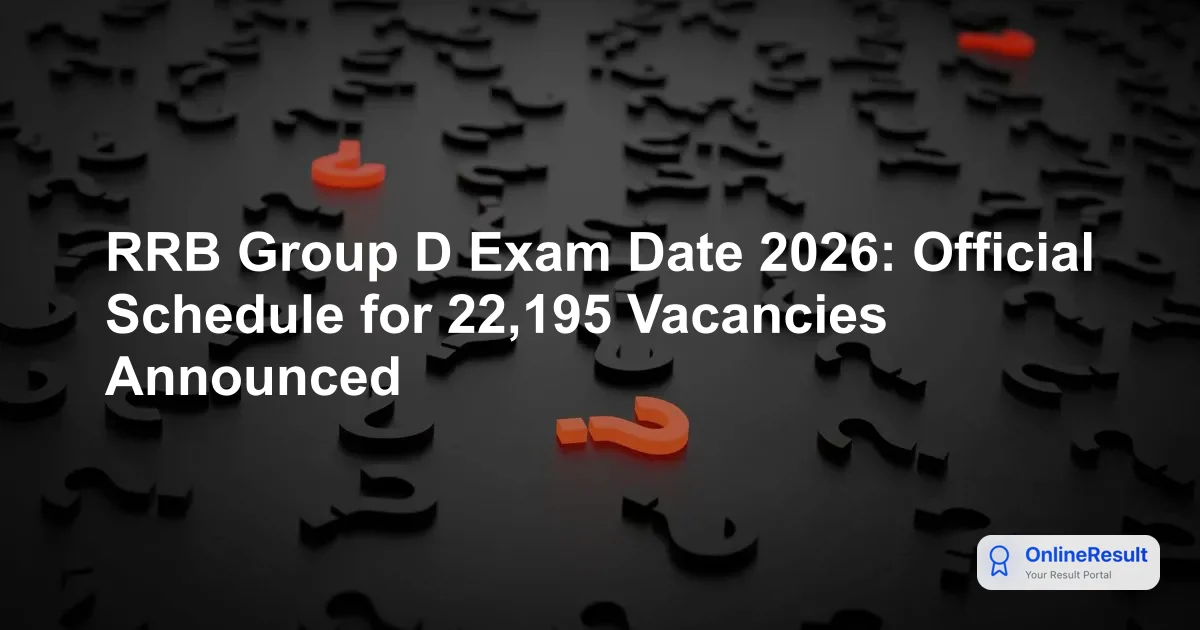 RRB Group D Exam Date 2026: Official Schedule for 22,195 Vacancies Announced