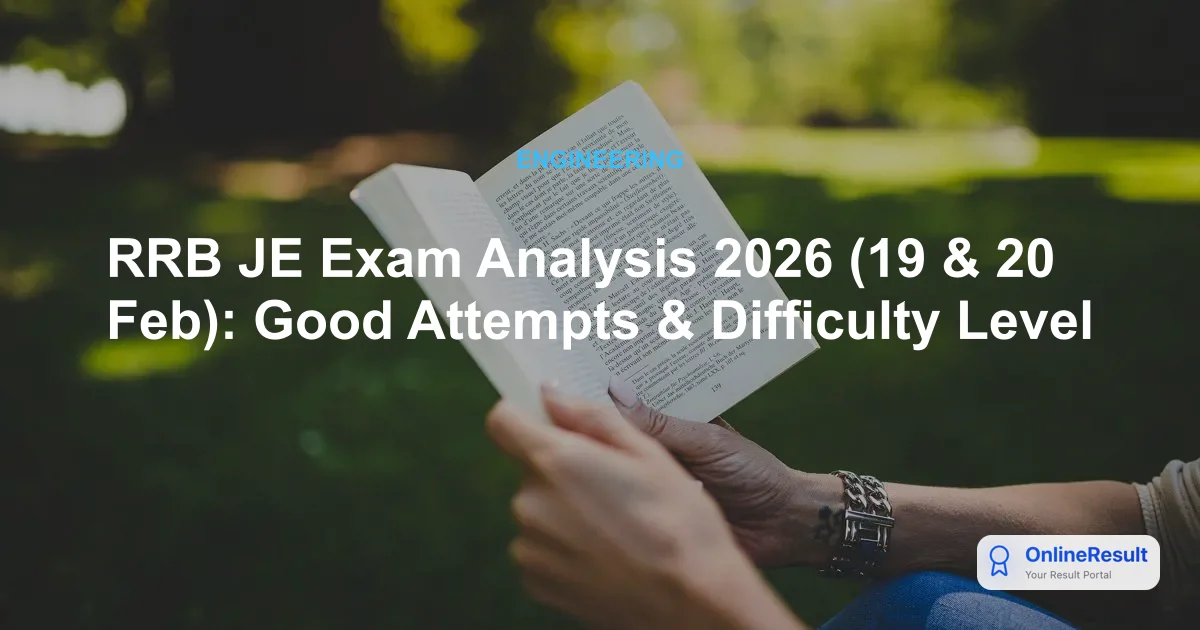 RRB JE Exam Analysis 2026 (19 & 20 Feb): Good Attempts & Difficulty Level