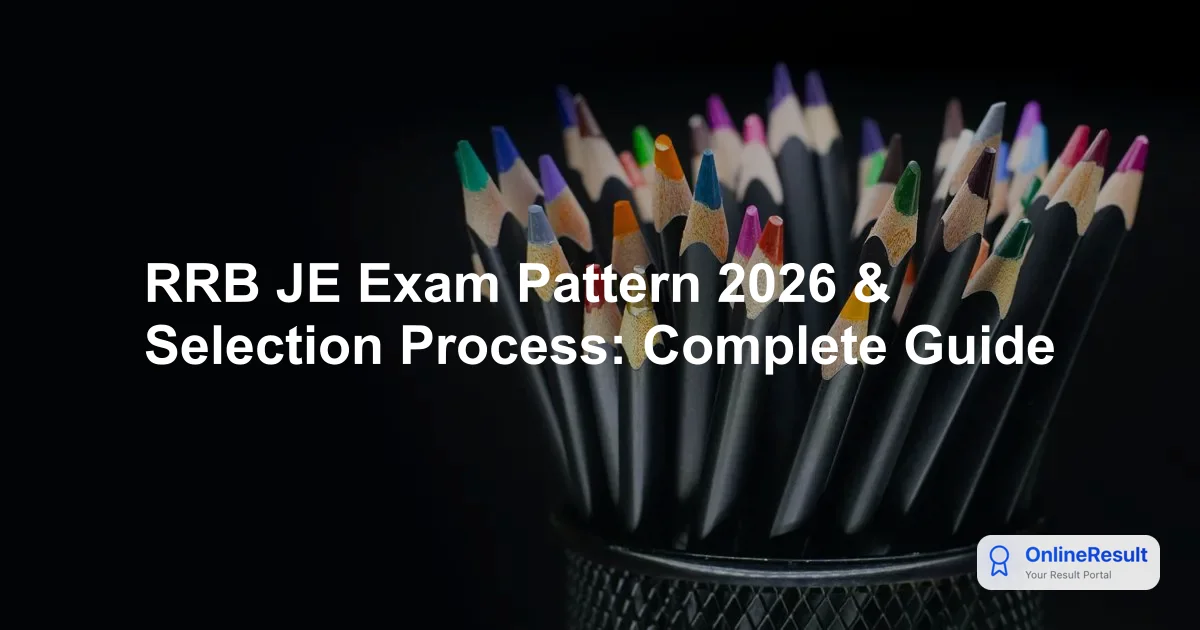 RRB JE Exam Pattern 2026 & Selection Process: CBT 1, CBT 2 Details