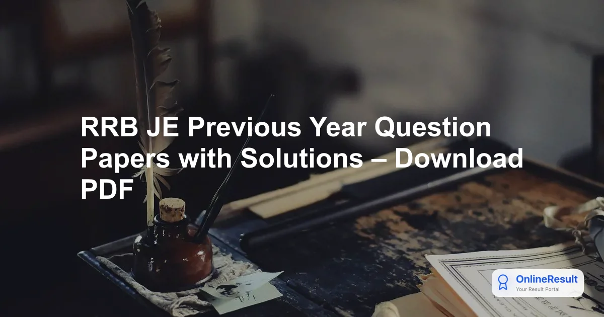 RRB JE Previous Year Question Papers with Solutions: Download PDF