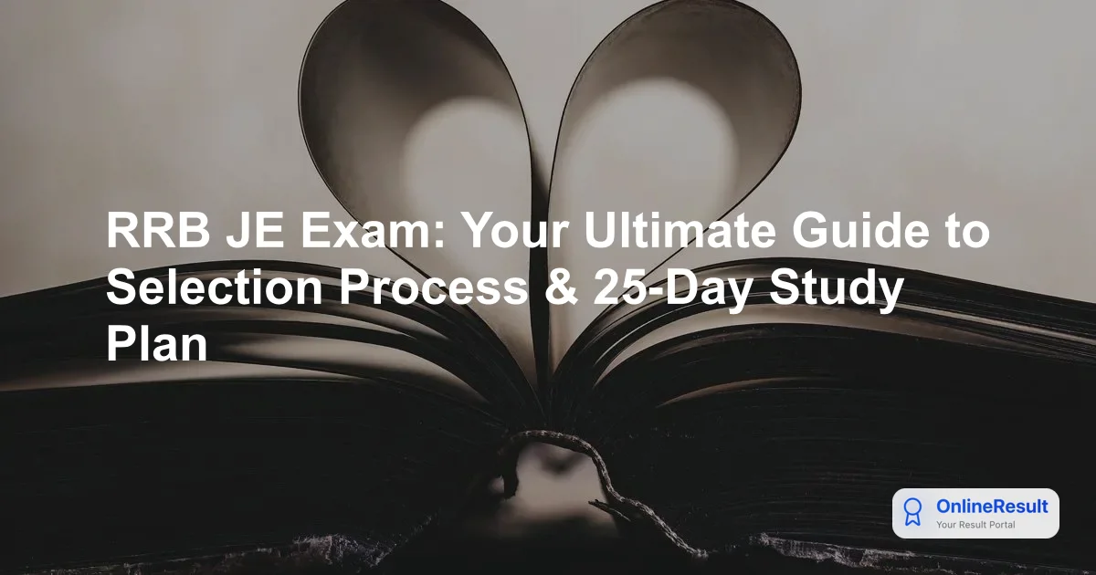 RRB JE Exam: Your Ultimate Guide to Selection Process & 25-Day Study Plan
