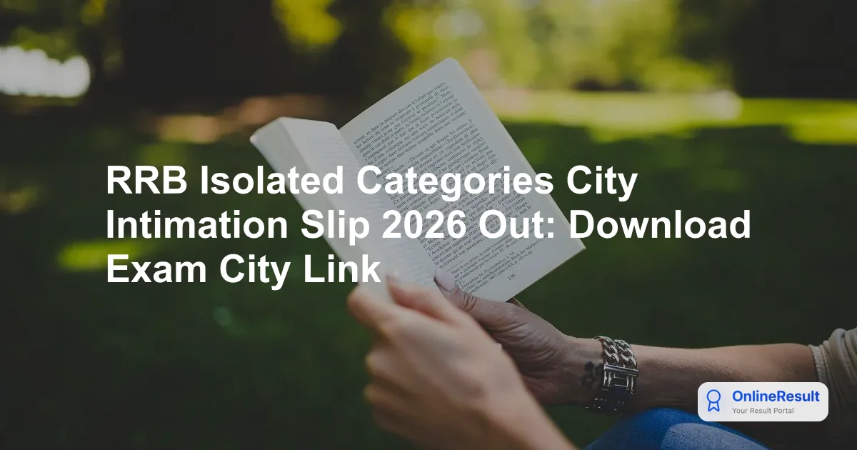 RRB Isolated Categories City Intimation Slip 2026 Released, Check Exam City Details Here