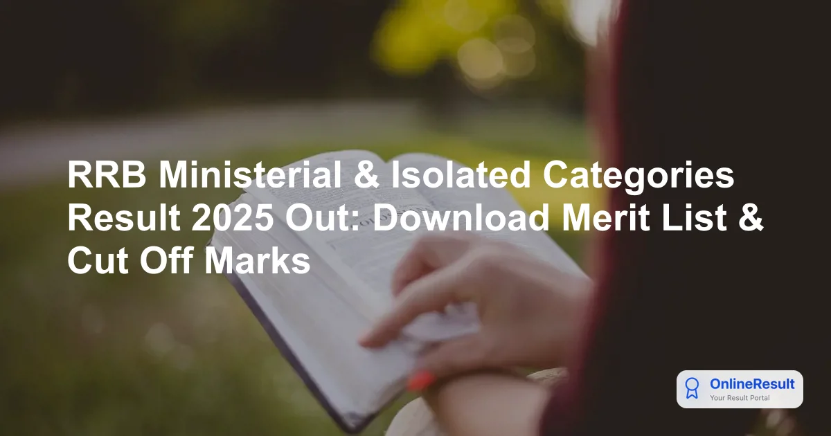 RRB Isolated Categories Result 2026: Merit List, Cut Off Marks & Scorecard