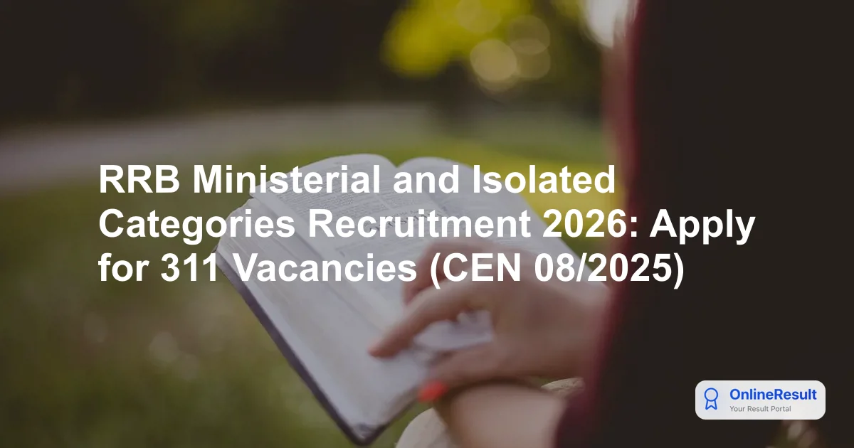 RRB Ministerial and Isolated Categories Recruitment 2026: Apply for 311 Vacancies (CEN 08/2025)